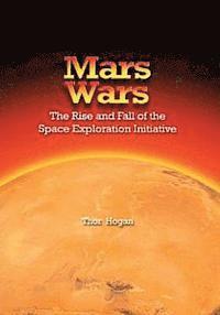 bokomslag Mars Wars: The Rise and Fall of the Space Exploration Initiative