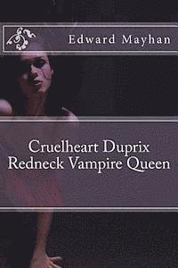 bokomslag Cruelheart Duprix Redneck Vampire Queen: She Smiles-You Die