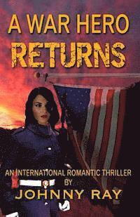 bokomslag A War Hero Returns: An International Romantic thriller