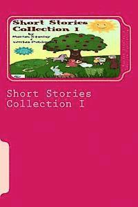 bokomslag Short Stories Collection I: Just for Kids ages 4 to 8 years old
