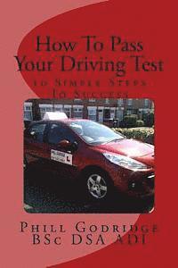 bokomslag How To Pass Your Driving Test: 10 Simple Steps To Success
