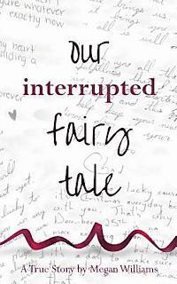 Our Interrupted Fairy Tale 1