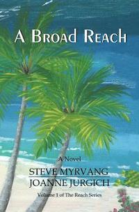 bokomslag A Broad Reach: From the Pacific Northwest to the Caribbean Sea...