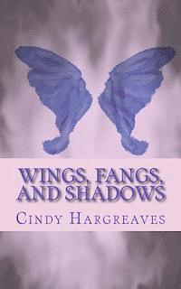 Cindy Hargreaves - Wings, fangs, and shadows, Häftad