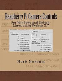 bokomslag Raspberry Pi Camera Controls: For Windows and Debian-Linux using Python 2.7
