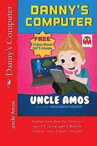 Malgorzata Gudziuk, Uncle Amos - Danny's Computer: Bedtime Story Book For Children's ages 3-9. (Good night & Bedtime Children's Story E-book Collection), Häftad