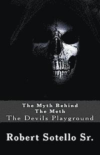 bokomslag The Myth Behind The Meth: The Devils Playground