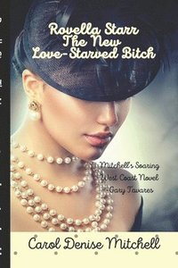 bokomslag Rovella Starr - The New Love-Starved Bitch: Author's Gold Edition