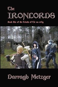 bokomslag The Ironlords: Book Six of the Triads of Tir na n'Og