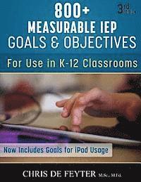 800+ Measurable IEP Goals and Objectives: For use in K-12 Classrooms 1