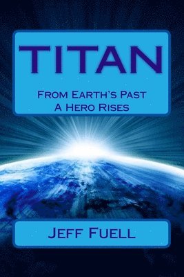 Titan: From Earth's Past A Hero Rises 1