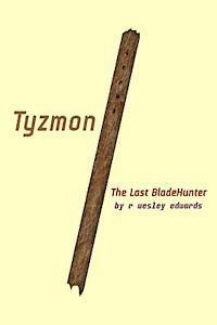 bokomslag Tyzmon: The Last BladeHunter: 6'x9'