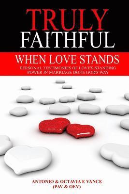 bokomslag When Love Stands: Personal Testimonies of Love's Standing Power in Marriage Done God's Way
