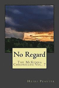 bokomslag No Regard: The McKenna Chronicles: Vol. 7