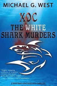 bokomslag Xoc - The White Shark Murders: A Martha's Vineyard Eco-Thriller