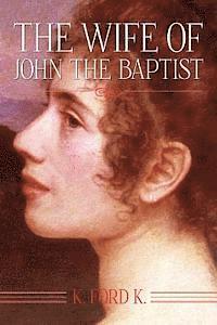 The Wife of John the Baptist 1