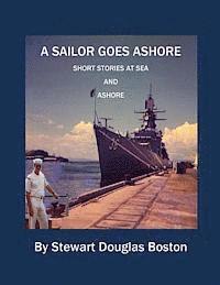 bokomslag A Sailor Goes Ashore: Short Stories at Sea and Ashore