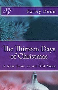 bokomslag The Thirteen Days of Christmas: A New Look at an Old Song