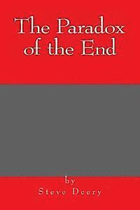 The Paradox of the End 1