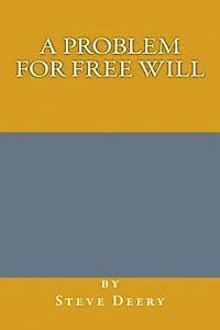 A Problem for Free Will 1