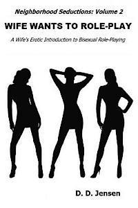 bokomslag Wife Wants To Role-Play: A Wife's Erotic Introduction to Bisexual Role-Playing