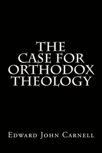 bokomslag The Case For Orthodox Theology