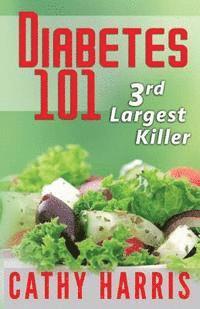 Diabetes 101: 3rd Largest Killer 1