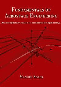 bokomslag Fundamentals of aerospace engineering: An introductory course to aeronautical engineering