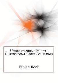 Fabian Beck - Understanding Multi-Dimensional Code Couplings, Häftad