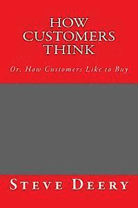 bokomslag How Customers Think: : Or, How Customers Like to Buy