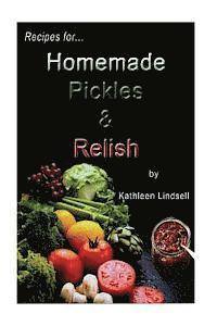 Recipes for Pickles & Relish: : by Kathleen Lindsell 1