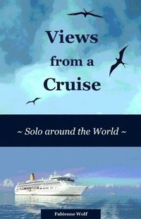 bokomslag Views from a Cruise: Solo around the World