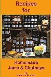 bokomslag Recipes for Jams & Chutneys: : by Kathleen Lindsell