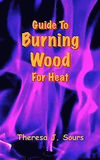 bokomslag Guide To Burning Wood For Heat