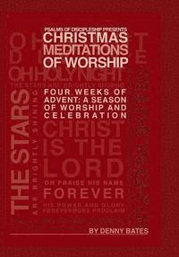 bokomslag Christmas Meditations Of Worship: Four Weeks of Advent: A Season of Worship and Celebration