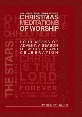 bokomslag Christmas Meditations Of Worship: Four Weeks of Advent: A Season of Worship and Celebration