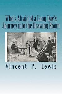 Vincent P. Lewis - Who's Afraid of a Long Day's Journey into the Drawing Room, Häftad