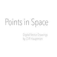bokomslag Points in Space: Digital Vector Drawings by Cliff Hauptman