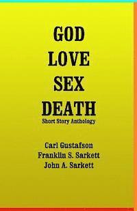 bokomslag God Love Sex Death: Short Story Anthology