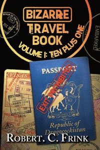 bokomslag Bizarre Travel Book - First Ten Plus 1