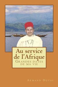 bokomslag Au Service de l'Afrique: Grandes Dates de Ma Vie