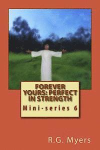 R. G. Myers - Forever yours: Perfect in strength, Häftad