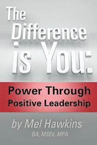 bokomslag The Difference is You: : Power Through Positive Leadership