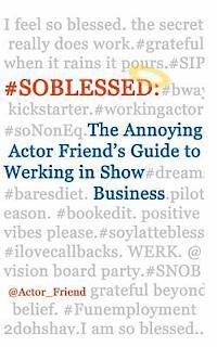 Annoying Actor Friend @Actor_friend - #soblessed: the Annoying Actor Friend's Guide to Werking in Show Business, Häftad