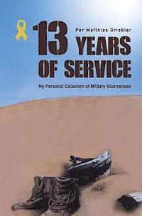 bokomslag 13 Years of Service: My Personal Collection of Military Bizarreness