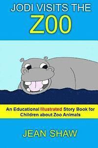 Jean Shaw - Jodi Visits The Zoo: Children's Illustrated Story Book, Häftad