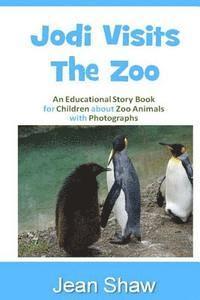 Jean Shaw - Jodi Visits The Zoo: Children's Photo Story Book, Häftad