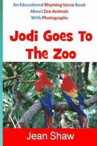 Jean Shaw - Jodi Goes To The Zoo: Rhyming Verse Book, Häftad