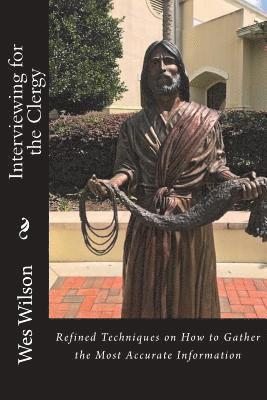 Wes Wilson - Interviewing for the Clergy: Information that will make a Difference Today, Häftad