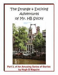 The Strange & Exciting Adventures of Mr. HB Sticky, Part 2 1